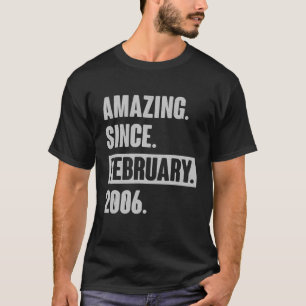 Amazing Since February 2006 - 16 Year Old Gifts 16 T-Shirt