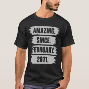 Amazing Since February 2011 11 Year Old Gift - 11T T-Shirt