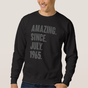 Amazing Since July 1965 57 Year Old 57th Birthda Sweatshirt
