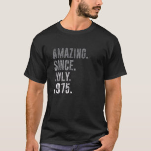 Amazing Since July 1975 47th Birthday Vintage 1975 T-Shirt