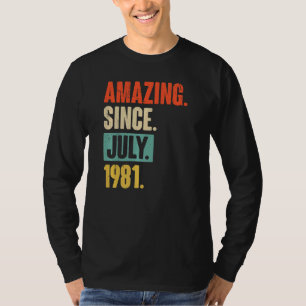 Amazing Since July 1981  41 Year Old 41st Birthday T-Shirt