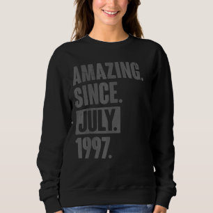 Amazing Since July 1997 25 Year Old 25th Birthday Sweatshirt