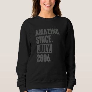 Amazing Since July 2006 16 Year Old 16th Birthday Sweatshirt