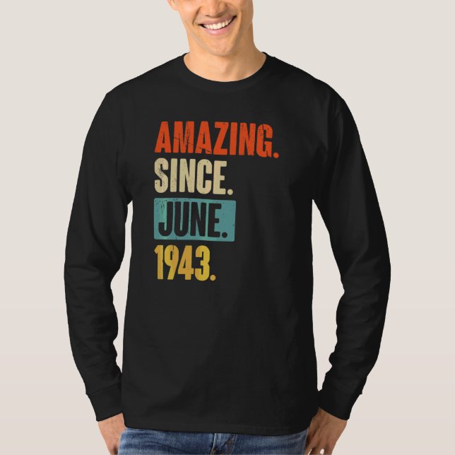 Amazing Since June 1943  79 Year Old 79th Birthday T-Shirt (Front)