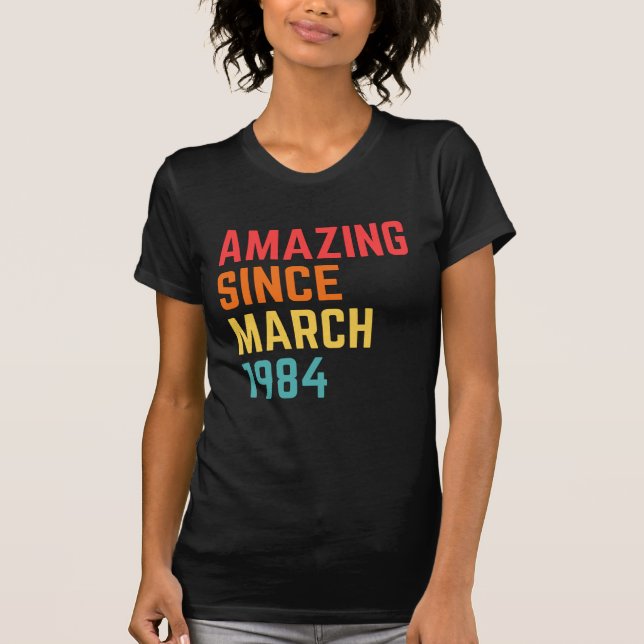 Amazing Since March  1984 Funny 37th Birthday Gif T-Shirt (Front)