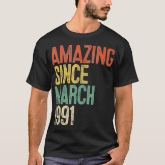 Amazing Since March 1991 30th Birthday 30 Year Old T-Shirt