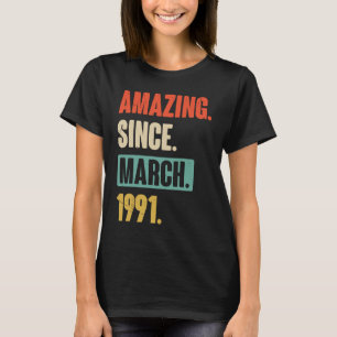 Amazing Since March 1991 Birthday 32nd Decoration T-Shirt