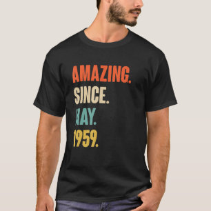 Amazing Since May 1959 63 Year Old 63rd Birthday T-Shirt