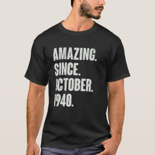 Amazing Since October 1940 82 Year Old 82nd Birthd T-Shirt
