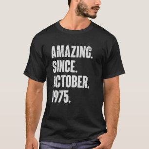 Amazing Since October 1975 47 Year Old 47th Birthd T-Shirt