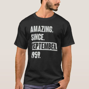 Amazing Since September 1959  63 Year Old 63rd Bir T-Shirt