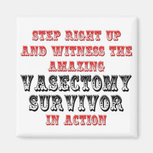 Amazing Vasectomy Survivor In Action Magnet