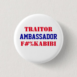Ambassador F#%KABIBI Mike Huckabee Traitor to USA  3 Cm Round Badge