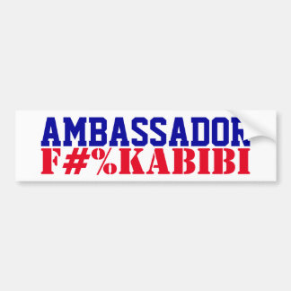 Ambassador F#%KABIBI Mike Huckabee Traitor to USA  Bumper Sticker