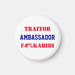 Ambassador F#%KABIBI Mike Huckabee Traitor to USA  Magnet