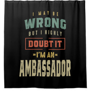Ambassador Job Title Gift Shower Curtain