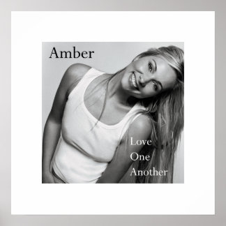 Amber--love-one-another 20x20 matte UV Poster