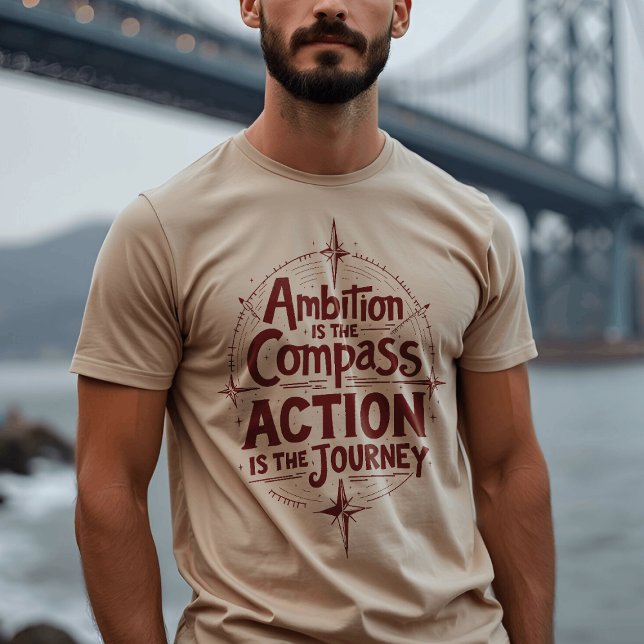 Ambition Is the Compass - Inspirational Typography T-Shirt (Creator Uploaded)