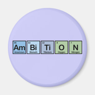 Ambition made of Elements Magnet