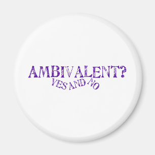 Ambivalent? Magnet
