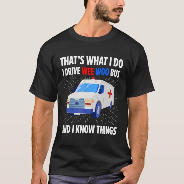 Ambulance Driver Emergency Driver Patient Transpor T-Shirt (Front)