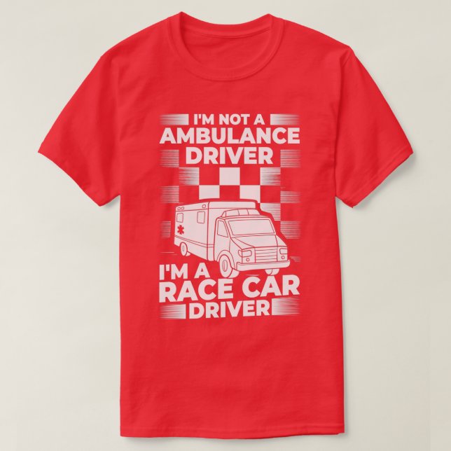 Ambulance Driver Emergency Medical Technician 3 T-Shirt (Design Front)
