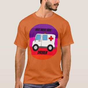 ambulance driver for people who like ambulance dri T-Shirt