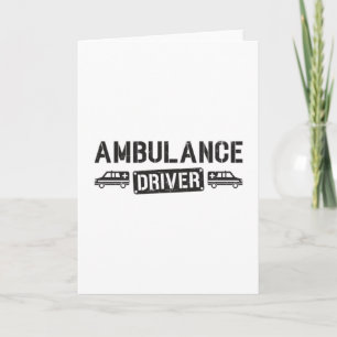 Ambulance Driver Paramedic Emergency Funny Gift Card
