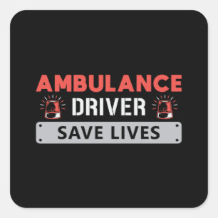 Ambulance Driver Save Lives Paramedic Emergency Square Sticker