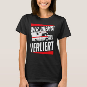 Ambulance who loses brakes T-Shirt
