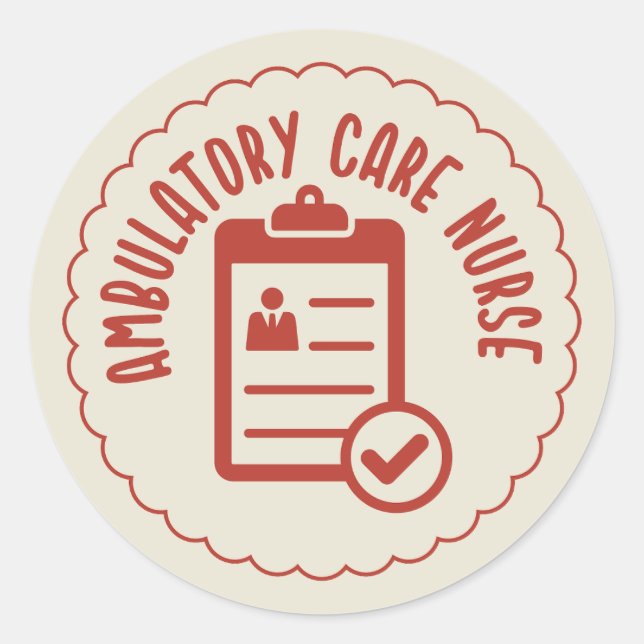 Ambulatory Care Nurse Classic Round Sticker (Front)