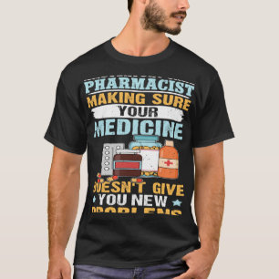 Ambulatory Care Pharmacist Making Sure Your Medici T-Shirt