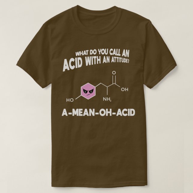 AMeanOhAcid Funny Chemistry Pun Amino Acid Men Wom T-Shirt (Design Front)