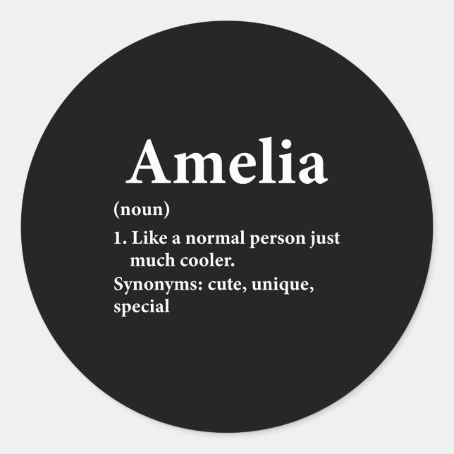 Amelia Name Definition Funny D  Classic Round Sticker (Front)
