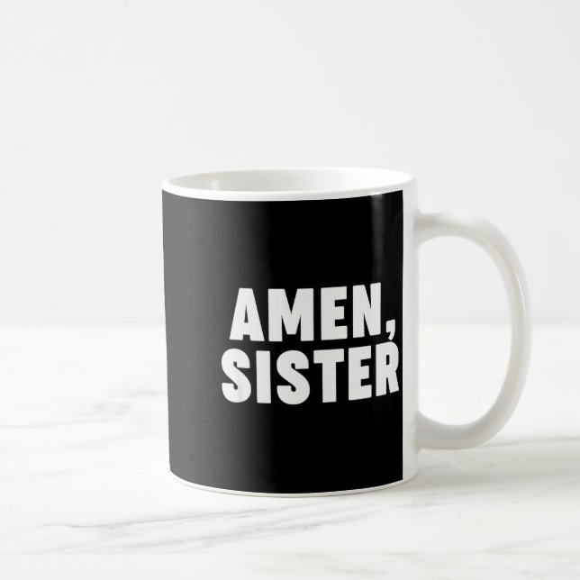 Amen Sister  Coffee Mug (Right)
