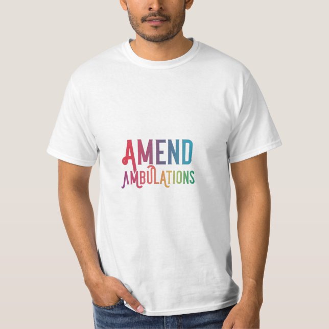 Amend Ambulations  T-Shirt (Front)