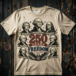 America 250 Founding Fathers 250 Years of Freedom T-Shirt