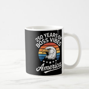 America 250 Years Of Boss Vibes Vintage Usa Coffee Mug