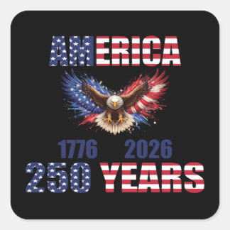 America 250 Years – Patriotic Eagle 1776–2026 USA  Square Sticker