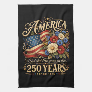 America 250 Years Since 1776 Floral Patriotic Gift Tea Towel
