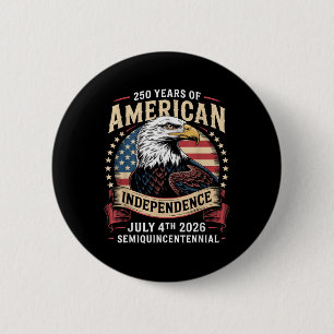 America 250th Anniversary Celebration 250 Years Am 6 Cm Round Badge