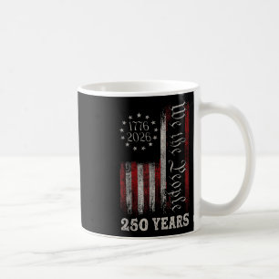America 250th Birthday Us Flag 250 Years We The Pe Coffee Mug