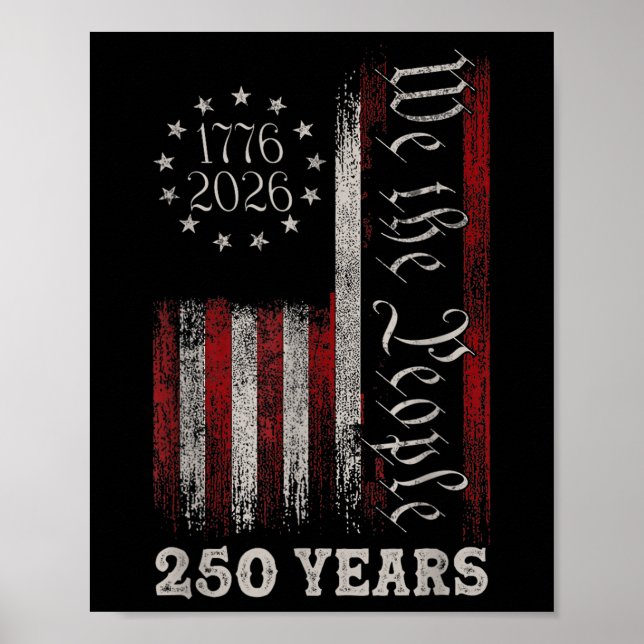 America 250th Birthday Us Flag 250 Years We The Pe Poster (Front)