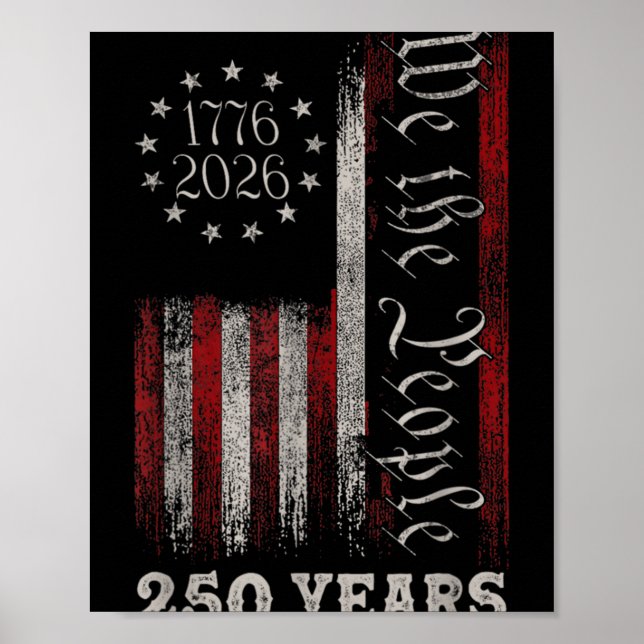 America 250th Birthday Us Flag 250 Years We The Pe Poster (Front)