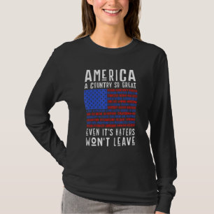America a country so great even it s Haters won le T-Shirt