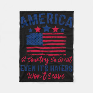 America A Country So Great Even Its Haters Won't L Fleece Blanket
