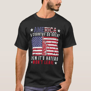 America A Country So Great Proud American Flag 4th T-Shirt
