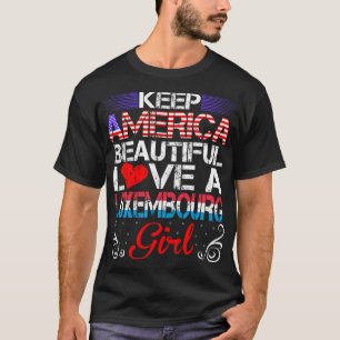 America Beautiful Love Luxembourg Girl Gift T-Shirt