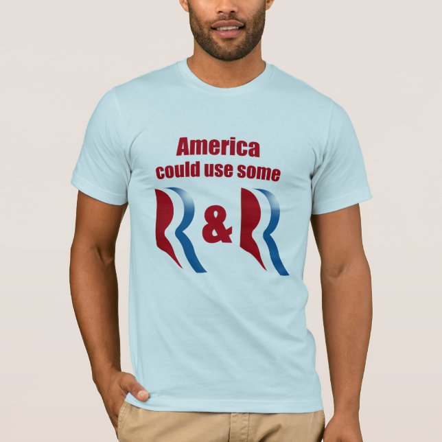 AMERICA COULD USE SOME R AND R -.png T-Shirt (Front)