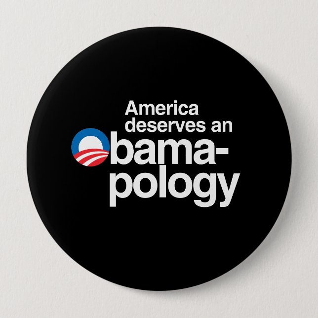 AMERICA DESERVES AN OBAMAPOLOGY 10 CM ROUND BADGE (Front)